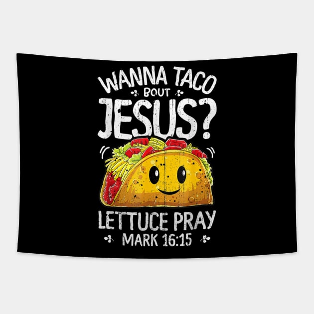 Wanna Taco Bout Jesus Cinco De Mayo Christian Tapestry by HaroldKeller