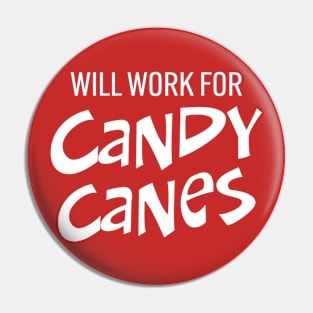 Will Work for Candy Canes Pin