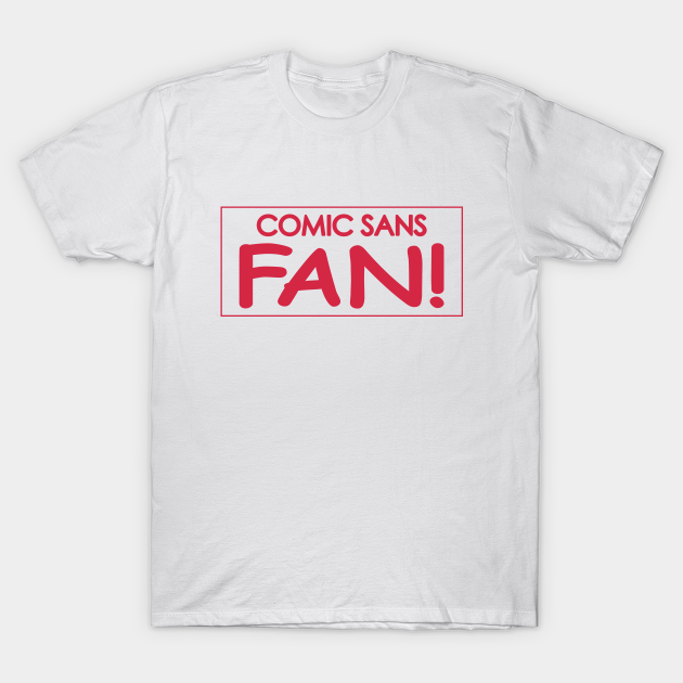 Discover Comic Sans Fan in Red - Comic Sans - T-Shirt