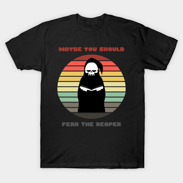 Disover Sunset Reaper / Maybe You Should Fear the Reaper - Halloween - T-Shirt