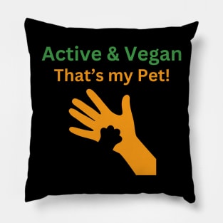 Active and Vegan That's my Pet Pillow