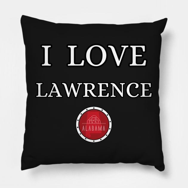 I LOVE LAWRENCE | Alabam county United state of america Pillow by euror-design