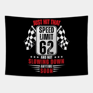 62th Birthday Speed Limit Sign 62 Years Old Funny Racing Tapestry