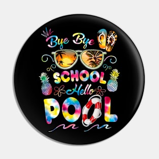 Bye Bye School Hello Pool Funny Summer Vacation Pool School Pin