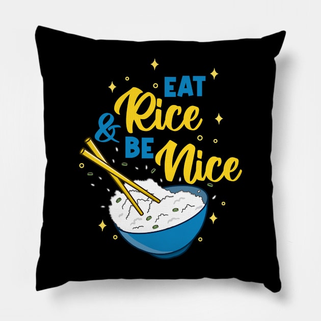 Eat Rice and Be Nice Pillow by Kimprut