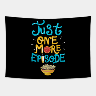 Just One More Episode. TV nerd gift. Tapestry