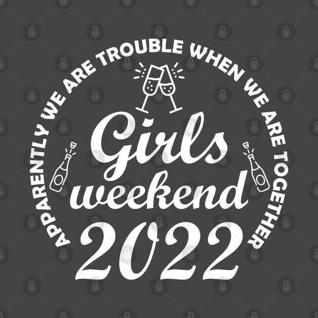 Apparently We Are Trouble Girls Weekend 2022 Matching by LittleBoxOfLyrics