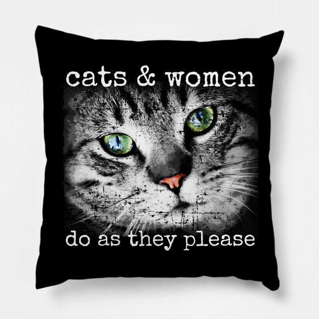 Cats and Women Do As They Please Cat Lovers Pillow by screamingfool