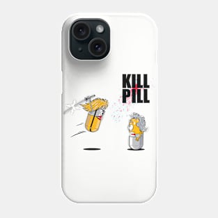 Kill Pill Phone Case