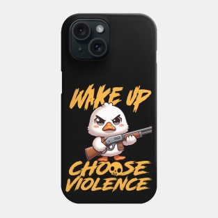 Wake Up - Choose Violence Phone Case