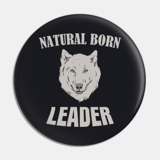 Natural born Leader Wolf Pin