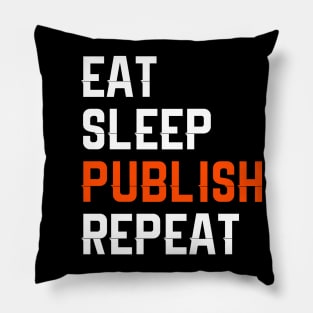 Eat Sleep Publish Repeat Pillow