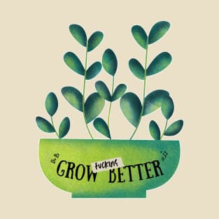 Grow Better | Good Omens | Crowley T-Shirt