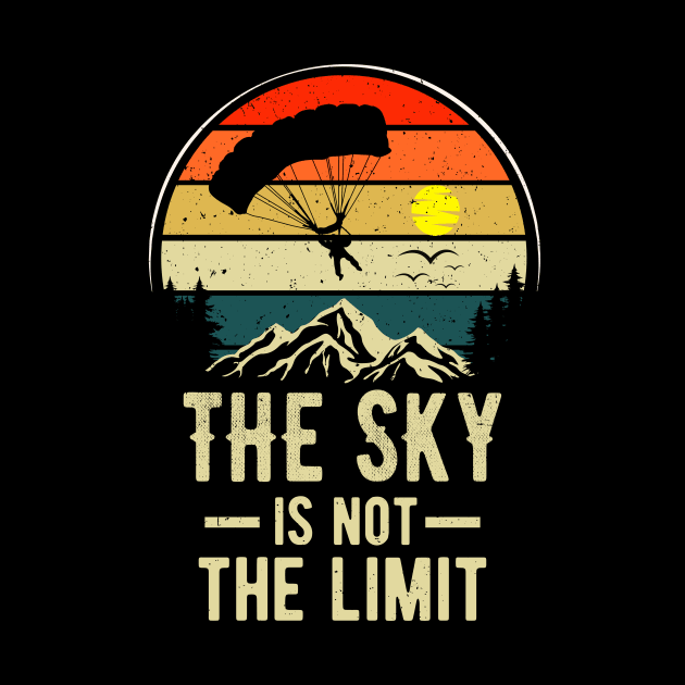 The Sky Is Not The Limit Skydiver Retro SkyDiving by Foxxy Merch