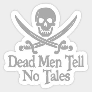 Dead Men Tell No Tales Yo Ho Yo Ho A Pirates Life For Me Skull