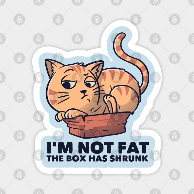 I'm Not Fat The Box Has Shrunk Funny Cat Gift Magnet by eduely