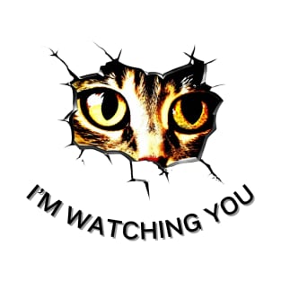 Whisker Whispers: 'I'm Watching You' , 3D cat quote T-Shirt
