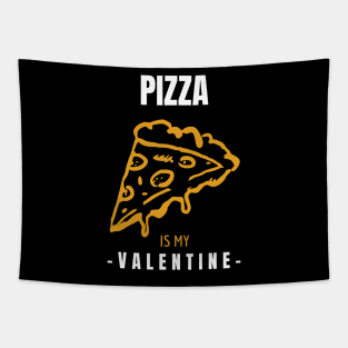 Pizza is my Valentine Tapestry