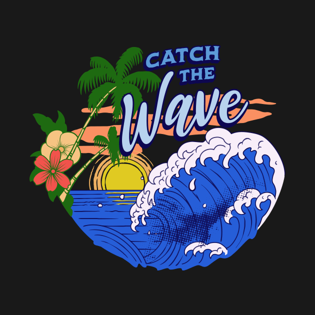 Catch the Wave by shipwrecked2020