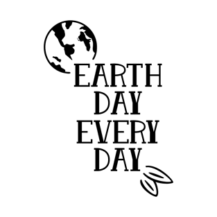 Earth Day Every Day T-Shirt