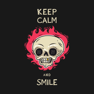 Cartoon Burning Skull Keep Calm and Smile 2021 T-Shirt