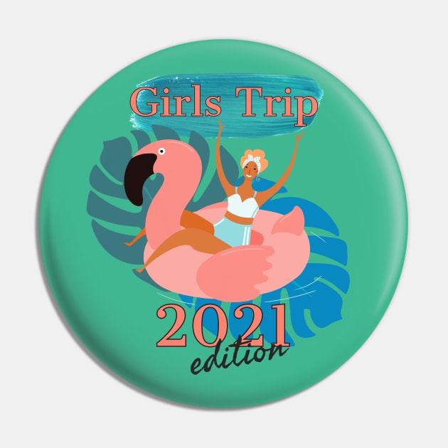 Girls Trip 2021 Edition Pin by Nixart