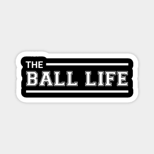 The Ball Life Magnet