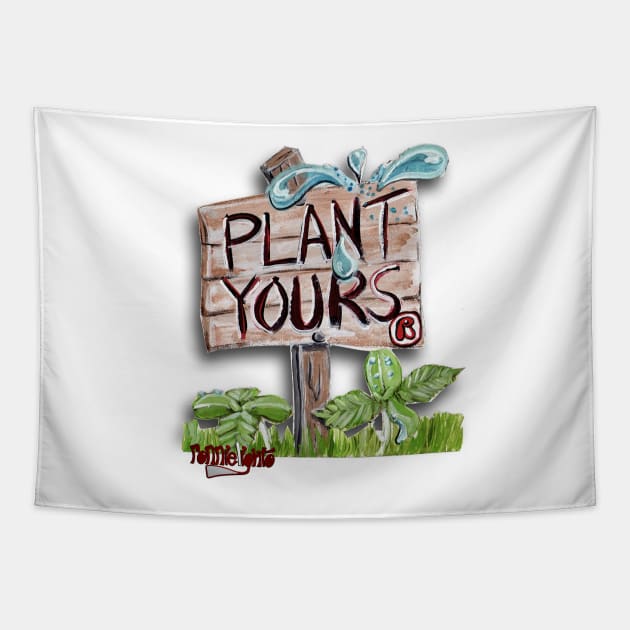 Plant Yours by ronnielighto Tapestry by ronnielighto