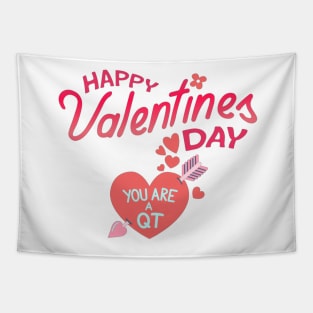 Happy Valentines Day - You are a QT! Tapestry