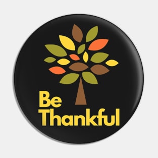 Be Thankful Pin