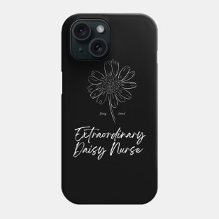 Daisy Nurse Award T-Shirt and Merchandise/RN Accessories/Registered Nurse Recognition/Extraordinary Daisy Nurse Phone Case