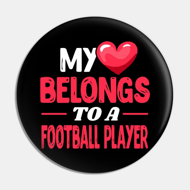 My heart belongs to a Football Player Pin by Shirtbubble