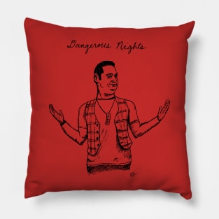 Dangerous Nights Pillow