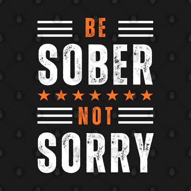 Be Sober Not Sorry by SOS@ddicted