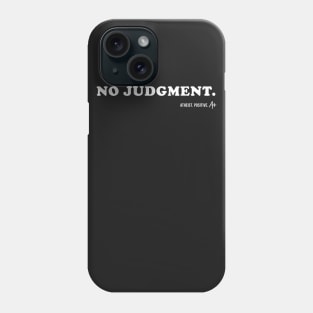 No Judgment Phone Case