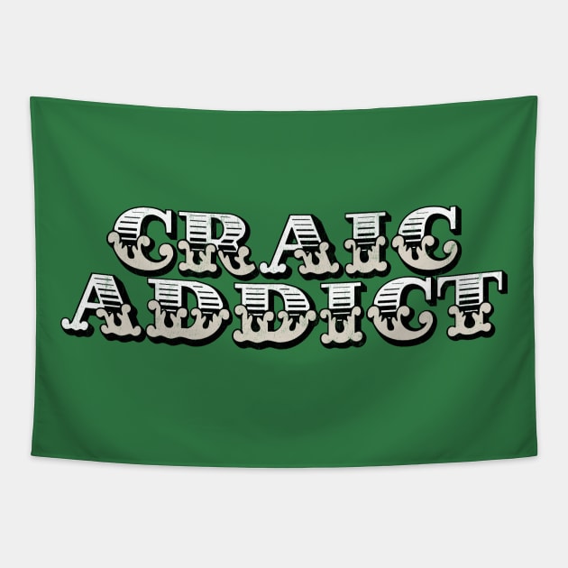 Craic Addict Tapestry by feck!