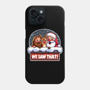 WE SAW THAT meme JESUS Santa Claus Rudolph the Red Nosed Reindeer Chimney Phone Case