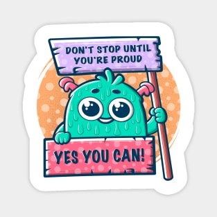 Cute cartoon monster with a motivational slogan. Magnet