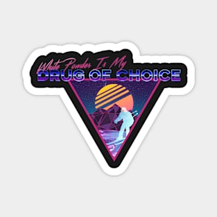 Retro Vaporwave Ski Mountain | White Powder is my drug of choice | Shirts, Stickers, and More! Magnet