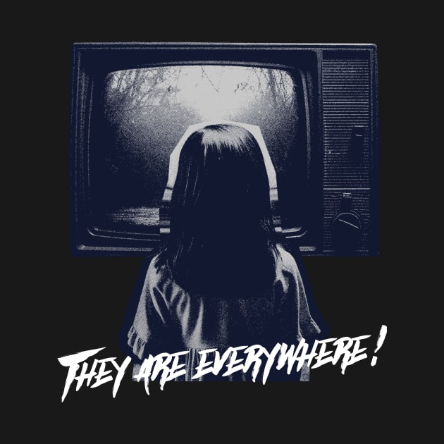 THEY ARE EVERYWHERE by Ash&Aim Tees