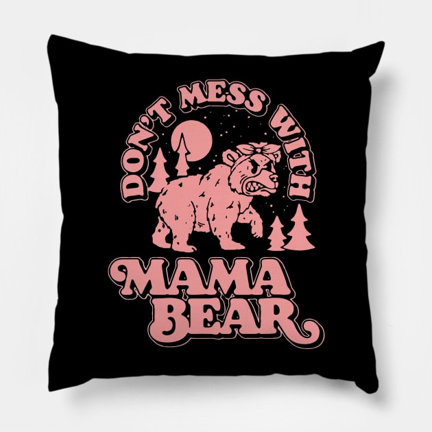 Don't Mess With Mama Bear Funny Mothers Retro Vintage Pillow by Ghost Of A Chance 