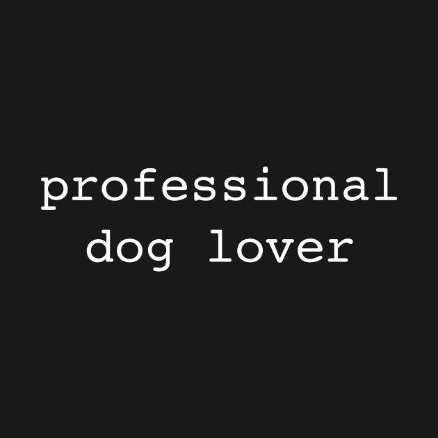 Professional Dog Lover by sunima