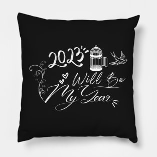 2023 Will Be My Year Pillow