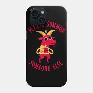 Summon Someone Else Phone Case