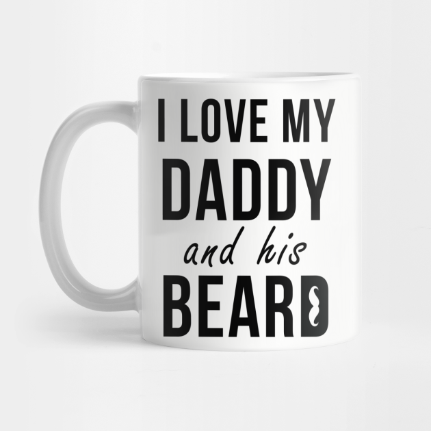 i love my daddy mug