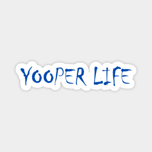 Yooper Life Magnet