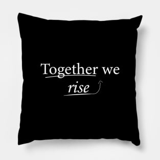 Together we rise Pillow