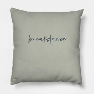 Breakdance Pillow