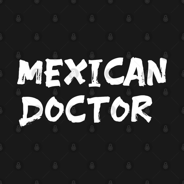 Mexican doctor for doctors of Mexico by Spaceboyishere