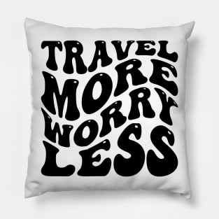 Travel More Worry Less v3 Pillow